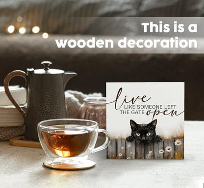 Black Cat Signs -Rustic Farmhouse Live Like Someone Left the Gate Open Signs for Home Decor, Farm Cottagecore Animal Office Kitchen Bedroom Decor, Black Cat Gifts for Women, 5x5