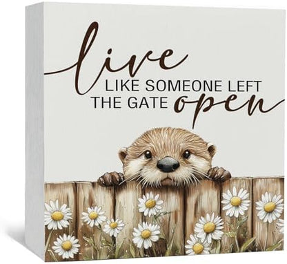 Funny Otter Wooden Box Sign -Rustic Farmhouse Live Like Someone Left the Gate Open Signs for Home Decor, Farm Cottagecore Animal Office Kitchen Bedroom Decor, Otter Gifts for Women, 5x5