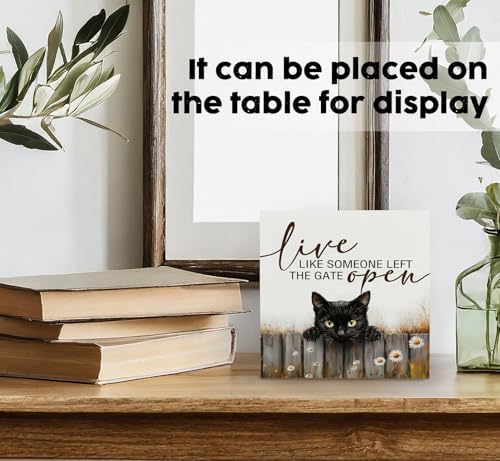 Black Cat Signs -Rustic Farmhouse Live Like Someone Left the Gate Open Signs for Home Decor, Farm Cottagecore Animal Office Kitchen Bedroom Decor, Black Cat Gifts for Women, 5x5