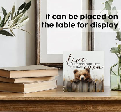 Rustic Bear Sign - Live Like Someone Left The Gate Open Wooden Box Signs, Bear Decorations For Home, Farmhouse Wood Decoration Home Decor For Desk Table Shelf 5x5 Inch