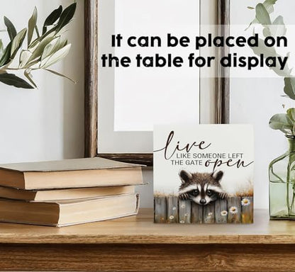 Raccoon Sign - Live Like Someone Left The Gate Open Wooden Box Signs, Raccoon Decor, Farmhouse Trash Panda Wood Decoration Home Decor For Desk Table Shelf 5x5 Inch