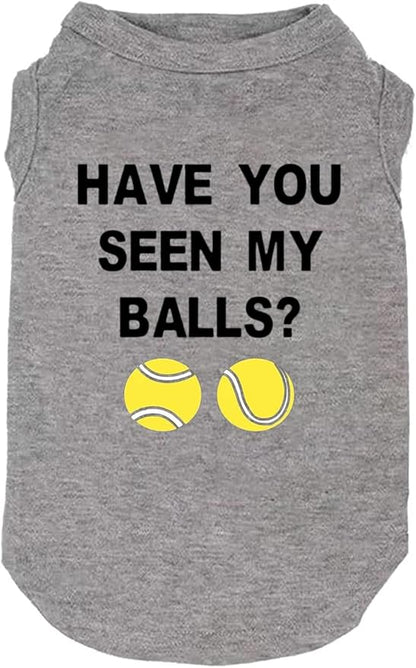 Have You Seen My Ball Dog Funny Clothes Shirts Print Vest for Small Large Dog T Shirts Puppy Apparel (XX-Large, Grey01)