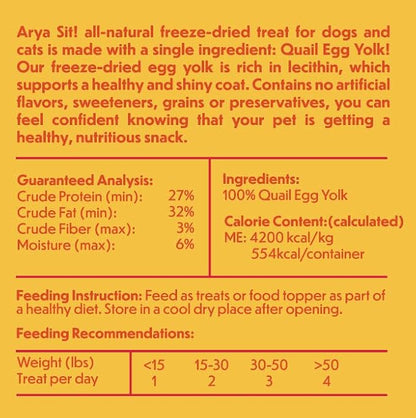 Arya Sit! - Freeze-Dried Single Ingredient Treat (Quail Egg Yolk) for Dogs and Cats - High Protein · Rich in Lecithin for Healthy Coat · No Artificial Ingredients · 4 oz/8 oz