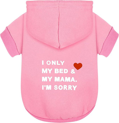 Comfortable Polycotton Dog Hoodie: Soft, Lightweight Puppy Vest for Small and Large Dogs, Highlighting the Heartfelt 'I Only Love My Bed, My Mama, I'm Sorry' Slogan Print Pink Medium