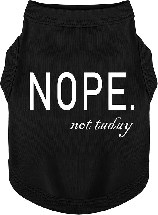 Discover Cozy Cotton Canine Wear: Soft, Lightweight, and Breathable Dog Shirt Vest with Eye-Catching Graphics(Nope not Today), Keeping Your Furry Friend Warm and Comfy! Black M